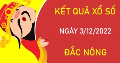 Nhận định XSDNO 3/12/2022 chốt số số đẹp Đắc Nông