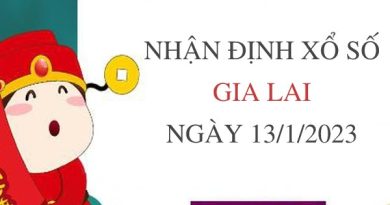 Nhận định xổ số Gia Lai ngày 13/1/2023 thứ 3 hôm nay