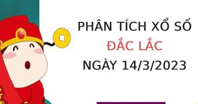 Phân tích xổ số Đắc Lắc ngày 14/3/2023 hôm nay thứ 3