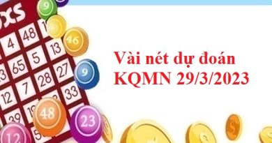 Vài nét dự đoán KQMN 29/3/2023