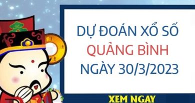 Dự đoán XSQB ngày 30/3/2023 chốt loto số đẹp thứ 5 hôm nay