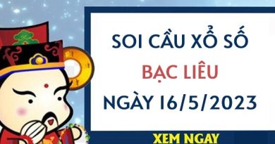 Chốt số bạch thủ xổ số Bạc Liêu ngày 16/5/2023 thứ 3 hôm nay