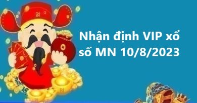 Nhận định VIP xổ số MN 10/8/2023