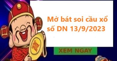 Mở bát chốt số xổ số DN 13/9/2023